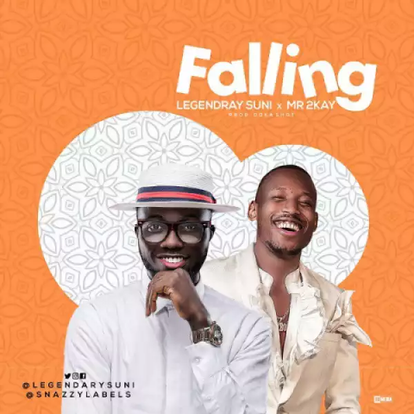 Legendary Suni - Falling ft. Mr 2Kay